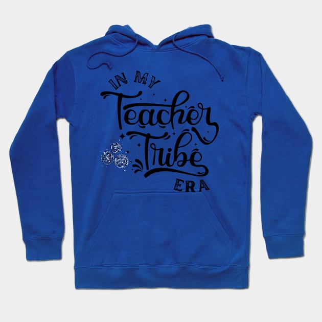 In My Teacher Tribe Era - First Day Of School - Back To School - Teacher Appreciation Gift Hoodie by MyVictory